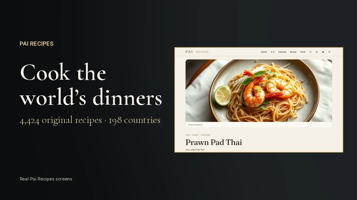 The words Cook the world's dinners beside a real Pai Recipes recipe screen